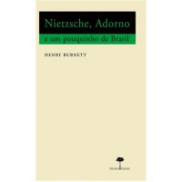 NIETZSCHE, ADORNO E UM POUQUINHO DE BRASIL